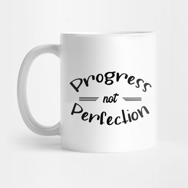 Progress Not Perfection by JodyzDesigns